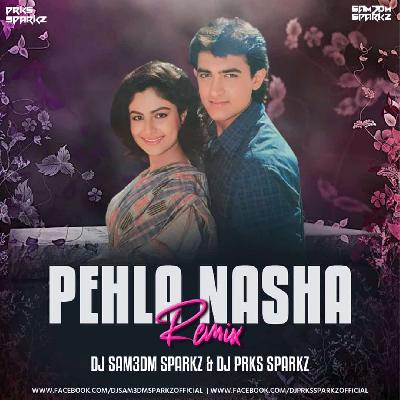 Pahela Nasha (Remix) - DJ Sam3dm SparkZ & DJ Prks SparkZ